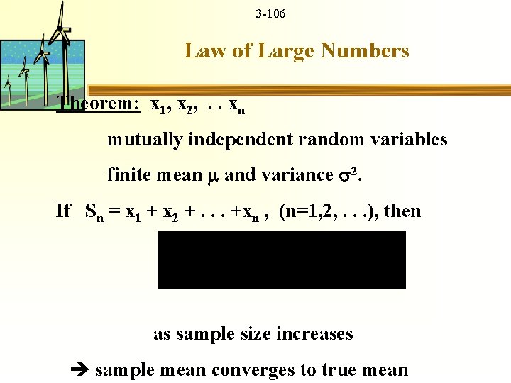 3 -106 Law of Large Numbers Theorem: x 1, x 2, . . xn