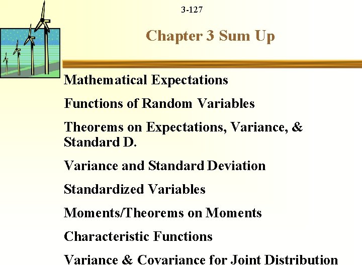 3 -127 Chapter 3 Sum Up Mathematical Expectations Functions of Random Variables Theorems on