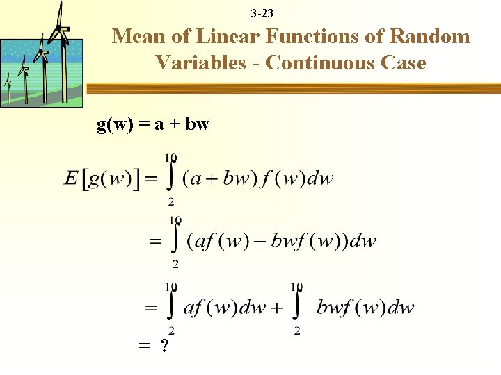 3 -23 Mean of Linear Functions of Random Variables - Continuous Case g(w) =