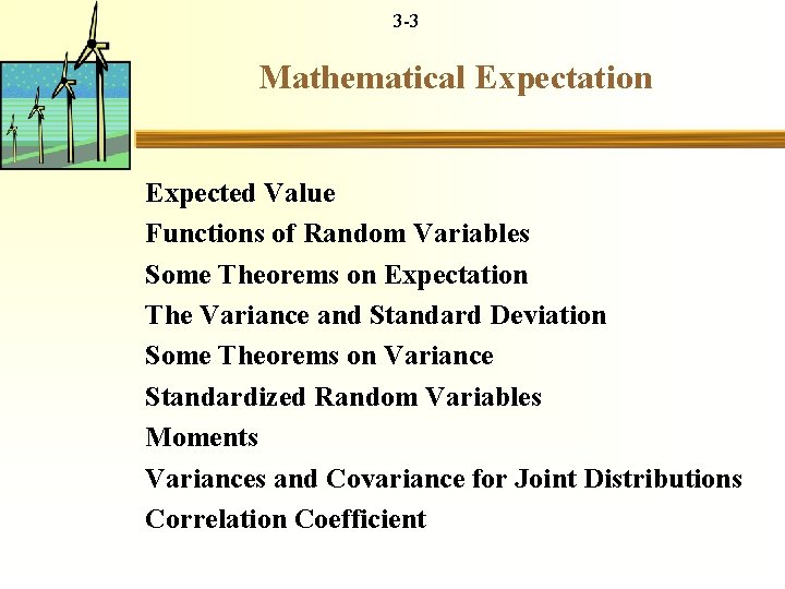 3 -3 Mathematical Expectation Expected Value Functions of Random Variables Some Theorems on Expectation