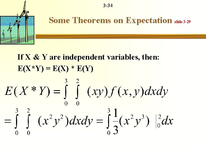 3 -34 Some Theorems on Expectation slide 3 -29 If X & Y are