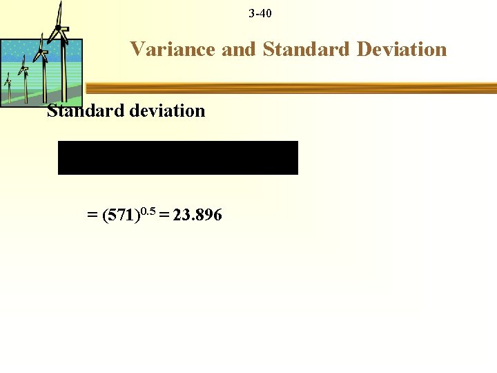 3 -40 Variance and Standard Deviation Standard deviation = (571)0. 5 = 23. 896