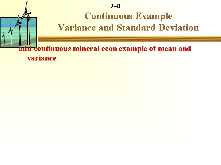 3 -41 Continuous Example Variance and Standard Deviation add continuous mineral econ example of