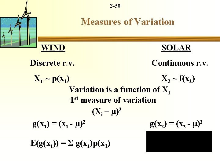 3 -50 Measures of Variation WIND SOLAR Discrete r. v. Continuous r. v. X