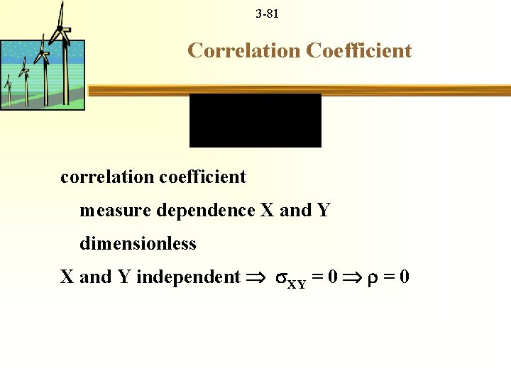 3 -81 Correlation Coefficient correlation coefficient measure dependence X and Y dimensionless X and