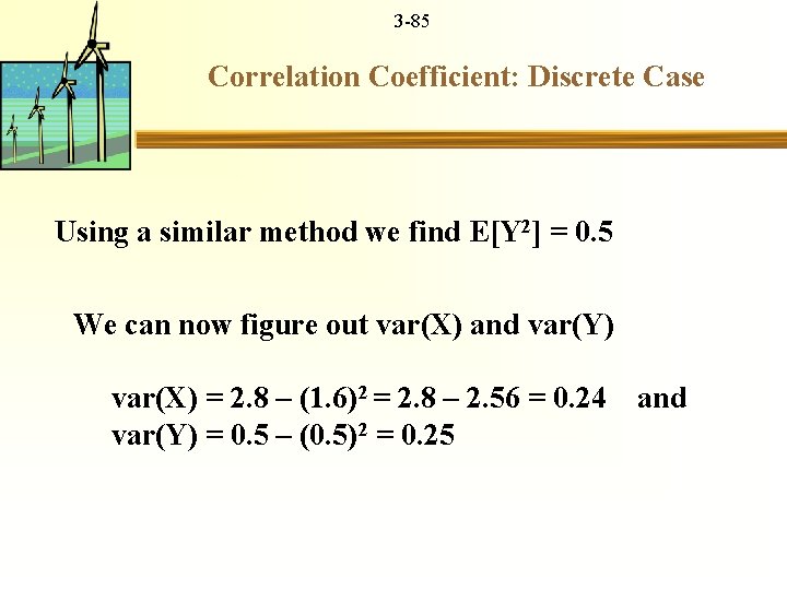 3 -85 Correlation Coefficient: Discrete Case Using a similar method we find E[Y 2]