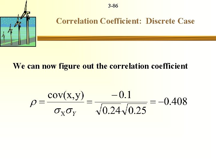 3 -86 Correlation Coefficient: Discrete Case We can now figure out the correlation coefficient