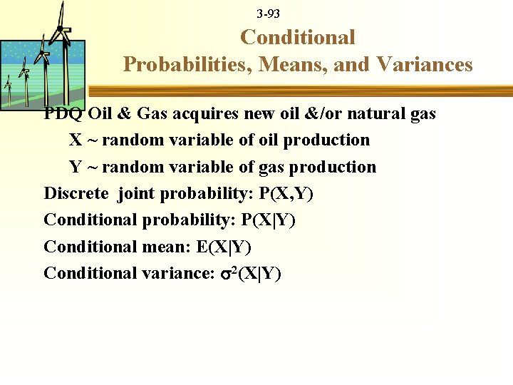 3 -93 Conditional Probabilities, Means, and Variances PDQ Oil & Gas acquires new oil