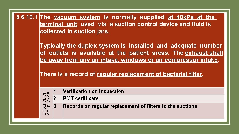 3. 6. 10. 1 The vacuum system is normally supplied at 40 k. Pa 3. 6. 10. 1 The vacuum system is normally supplied at 40 k. Pa
