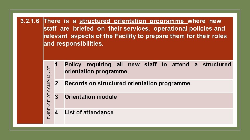 EVIDENCE OF COMPLIANCE 3. 2. 1. 6 There is a structured orientation programme where EVIDENCE OF COMPLIANCE 3. 2. 1. 6 There is a structured orientation programme where