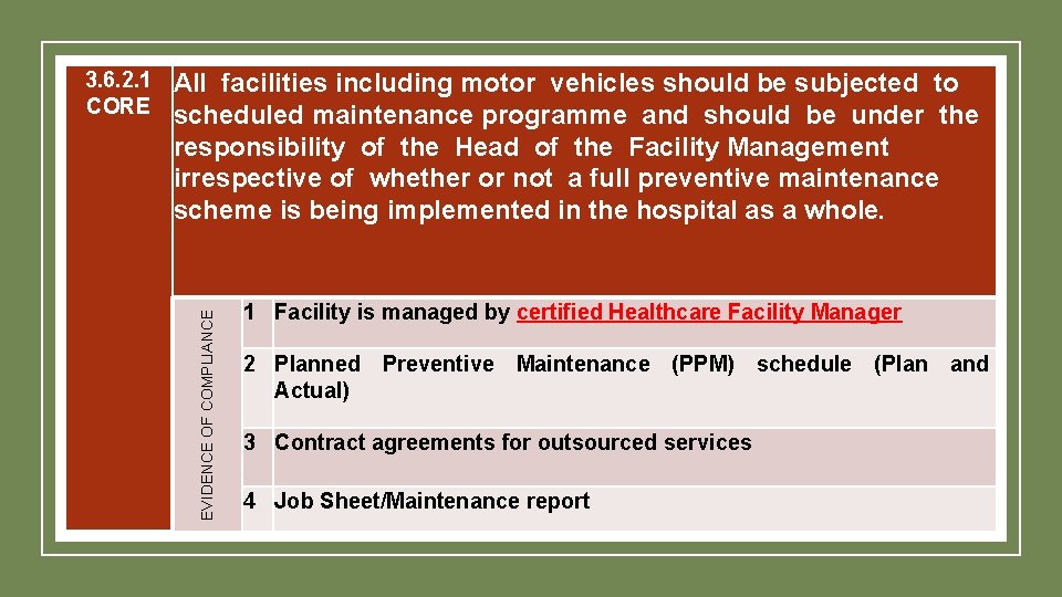 All facilities including motor vehicles should be subjected to scheduled maintenance programme and should All facilities including motor vehicles should be subjected to scheduled maintenance programme and should