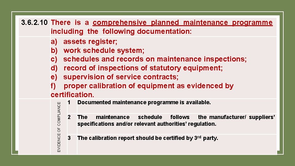 EVIDENCE OF COMPLIANCE 3. 6. 2. 10 There is a comprehensive planned maintenance EVIDENCE OF COMPLIANCE 3. 6. 2. 10 There is a comprehensive planned maintenance