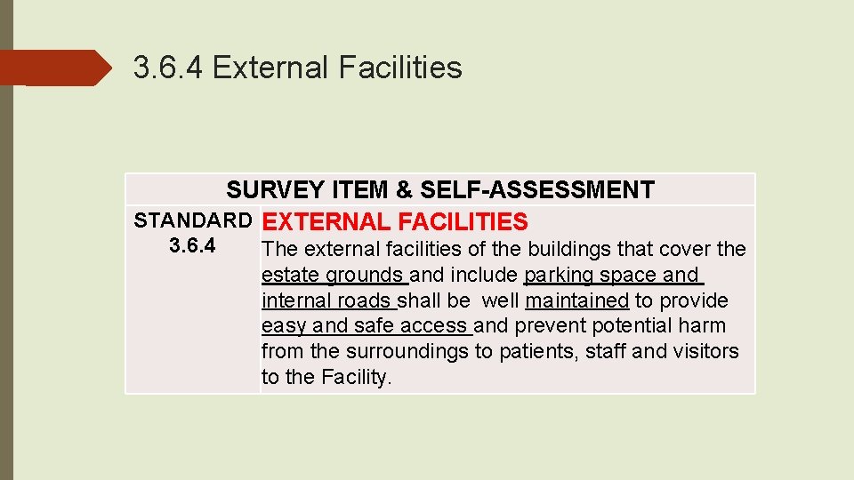 3. 6. 4 External Facilities SURVEY ITEM & SELF-ASSESSMENT STANDARD EXTERNAL FACILITIES 3. 6. 3. 6. 4 External Facilities SURVEY ITEM & SELF-ASSESSMENT STANDARD EXTERNAL FACILITIES 3. 6.