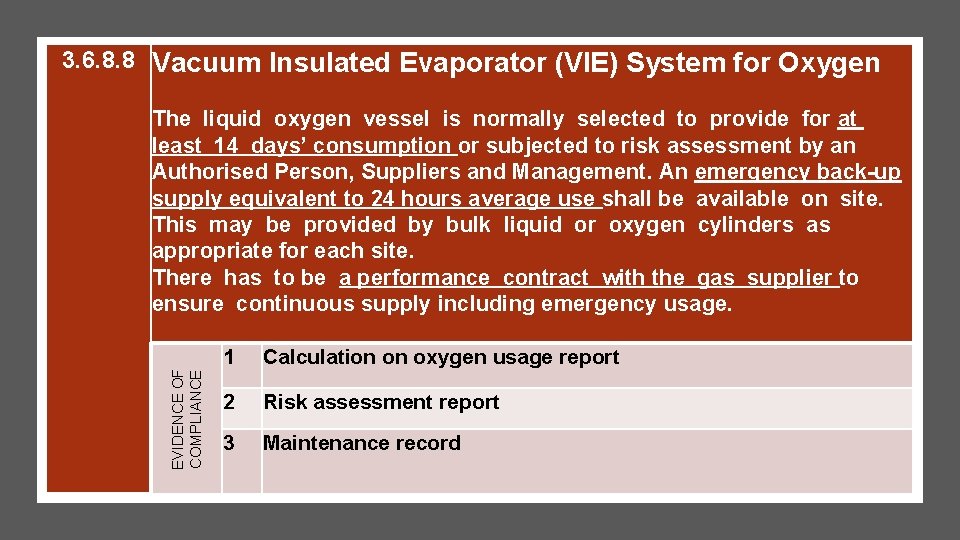 3. 6. 8. 8 Vacuum Insulated Evaporator (VIE) System for Oxygen EVIDENCE OF COMPLIANCE 3. 6. 8. 8 Vacuum Insulated Evaporator (VIE) System for Oxygen EVIDENCE OF COMPLIANCE