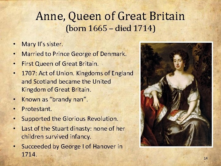 Anne, Queen of Great Britain (born 1665 – died 1714) • • • Mary