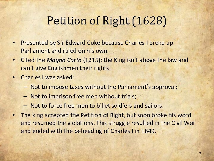 Petition of Right (1628) • Presented by Sir Edward Coke because Charles I broke