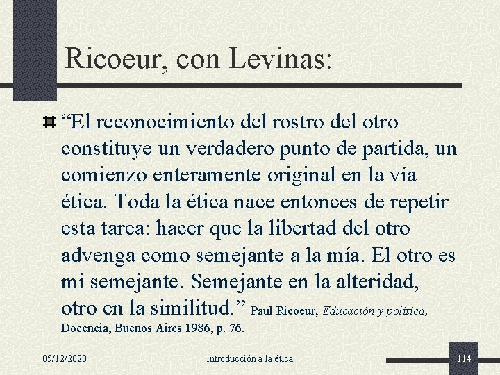 Ricoeur, con Levinas: “El reconocimiento del rostro del otro constituye un verdadero punto de