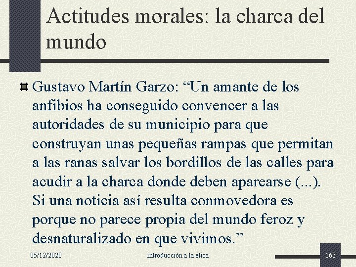 Actitudes morales: la charca del mundo Gustavo Martín Garzo: “Un amante de los anfibios