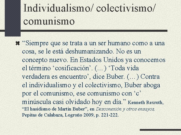 Individualismo/ colectivismo/ comunismo “Siempre que se trata a un ser humano como a una