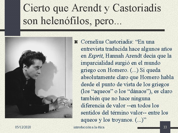 Cierto que Arendt y Castoriadis son helenófilos, pero. . . Cornelius Castoriadis: “En una