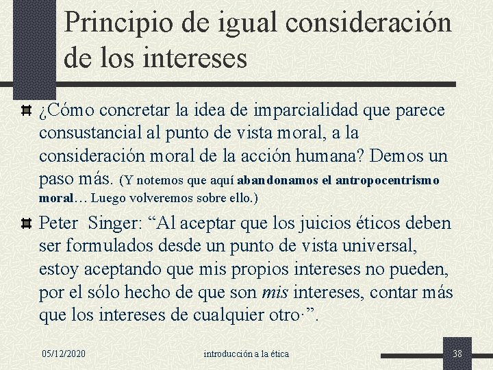 Principio de igual consideración de los intereses ¿Cómo concretar la idea de imparcialidad que