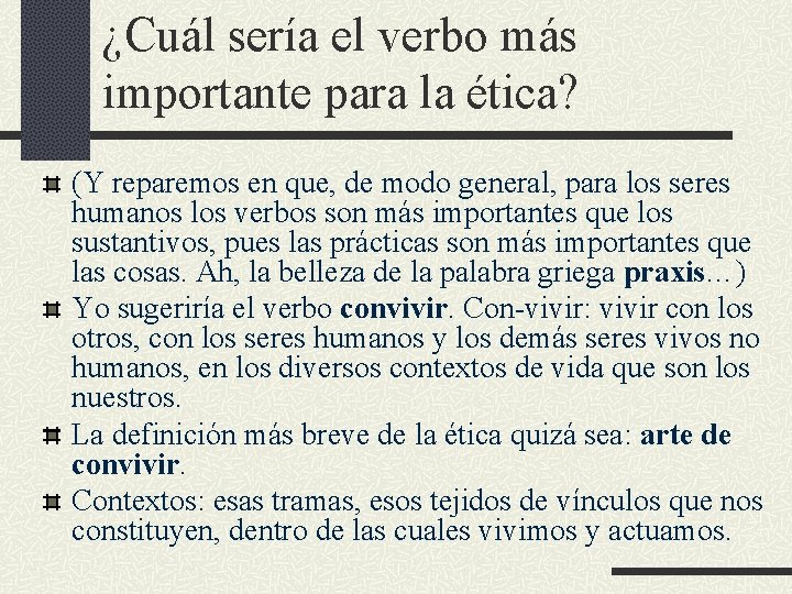 ¿Cuál sería el verbo más importante para la ética? (Y reparemos en que, de