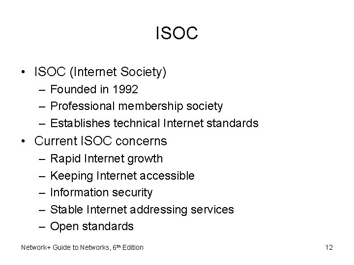 ISOC • ISOC (Internet Society) – Founded in 1992 – Professional membership society –