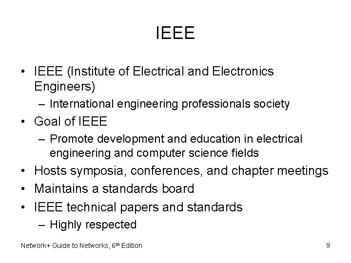 IEEE • IEEE (Institute of Electrical and Electronics Engineers) – International engineering professionals society