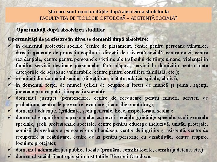 Știi care sunt oportunitățile după absolvirea studiilor la FACULTATEA DE TEOLOGIE ORTODOXĂ – ASISTENȚĂ