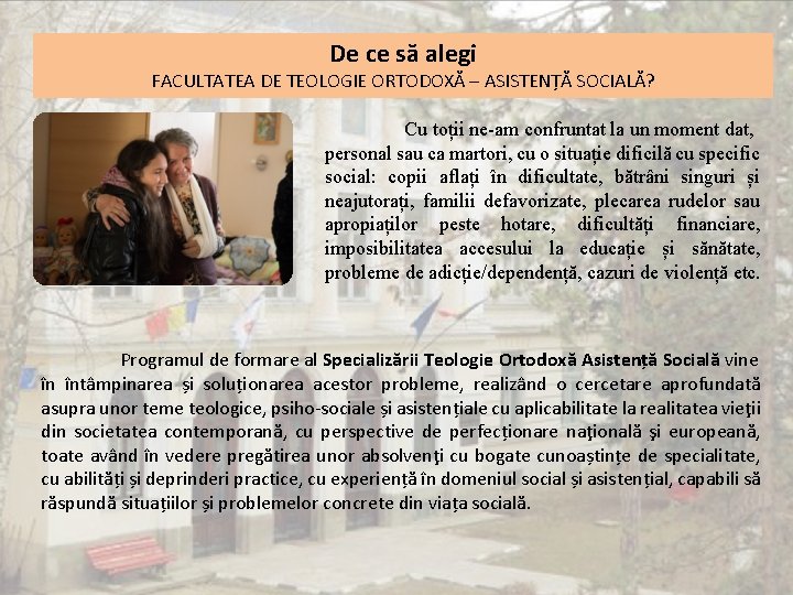 De ce să alegi FACULTATEA DE TEOLOGIE ORTODOXĂ – ASISTENȚĂ SOCIALĂ? Cu toții ne-am