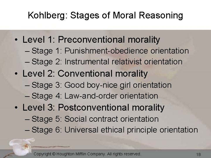 Kohlberg: Stages of Moral Reasoning • Level 1: Preconventional morality – Stage 1: Punishment-obedience