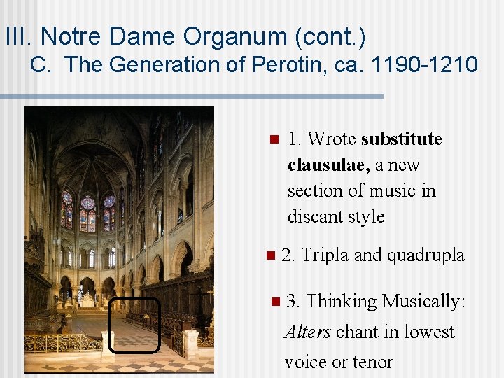 III. Notre Dame Organum (cont. ) C. The Generation of Perotin, ca. 1190 -1210