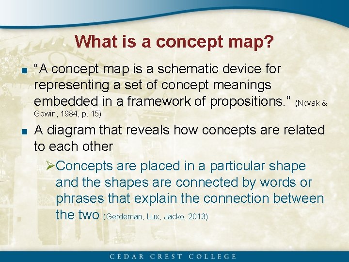 What is a concept map? ■ “A concept map is a schematic device for