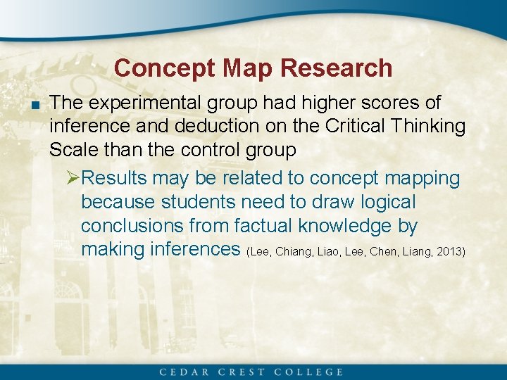 Concept Map Research ■ The experimental group had higher scores of inference and deduction