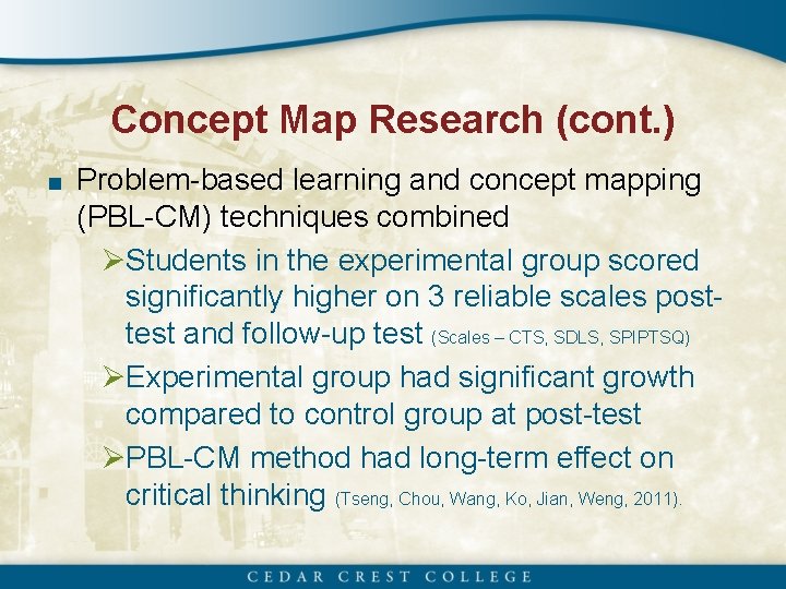 Concept Map Research (cont. ) ■ Problem-based learning and concept mapping (PBL-CM) techniques combined