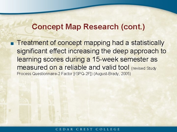 Concept Map Research (cont. ) ■ Treatment of concept mapping had a statistically significant