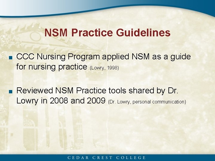 NSM Practice Guidelines ■ CCC Nursing Program applied NSM as a guide for nursing