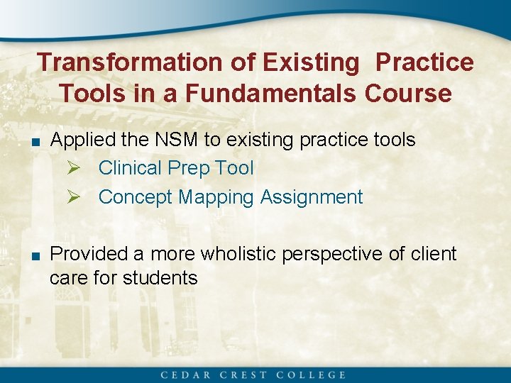 Transformation of Existing Practice Tools in a Fundamentals Course ■ Applied the NSM to