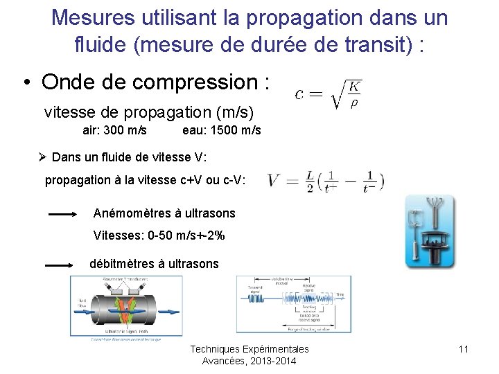 Mesures utilisant la propagation dans un fluide (mesure de durée de transit) : •
