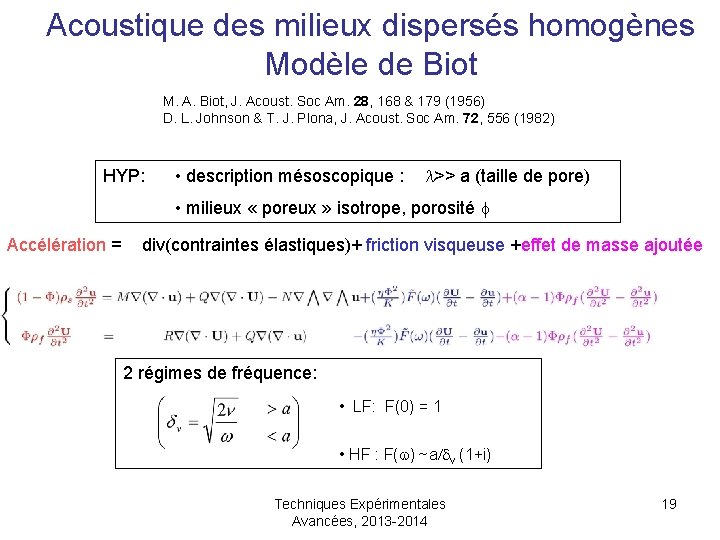 Acoustique des milieux dispersés homogènes Modèle de Biot M. A. Biot, J. Acoust. Soc