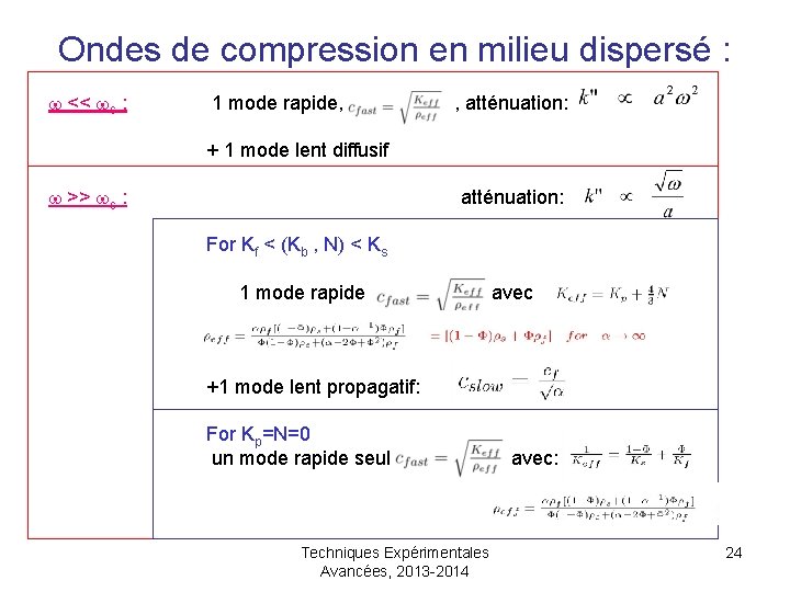 Ondes de compression en milieu dispersé : w << wc : 1 mode rapide,