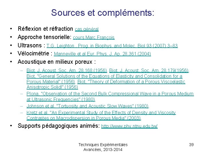 Sources et compléments: • • • Réflexion et réfraction cas général Approche tensorielle: cours