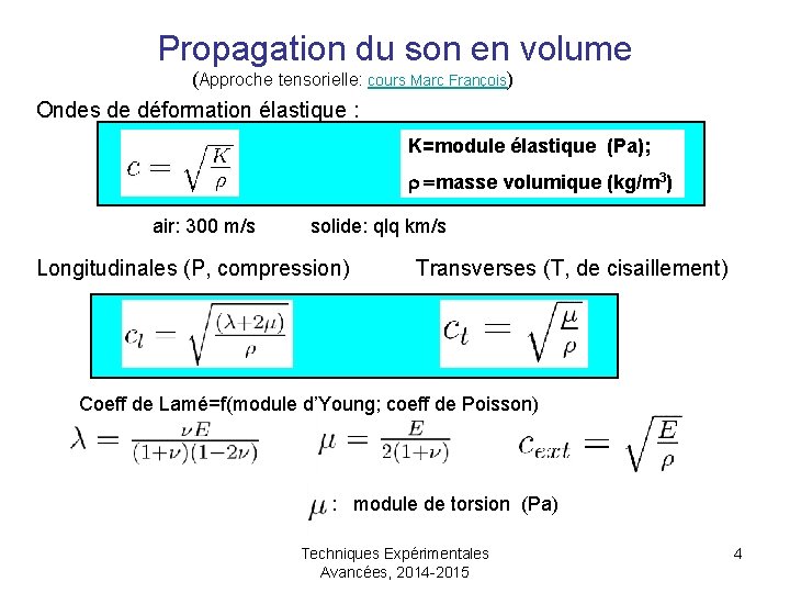 Propagation du son en volume (Approche tensorielle: cours Marc François) Ondes de déformation élastique