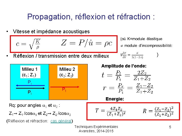 Propagation, réflexion et réfraction : • Vitesse et impédance acoustiques • Réflexion / transmission