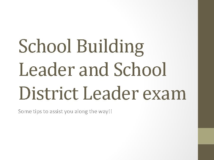 School Building Leader and School District Leader exam Some tips to assist you along