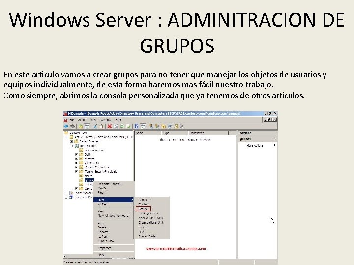 Windows Server : ADMINITRACION DE GRUPOS En este articulo vamos a crear grupos para