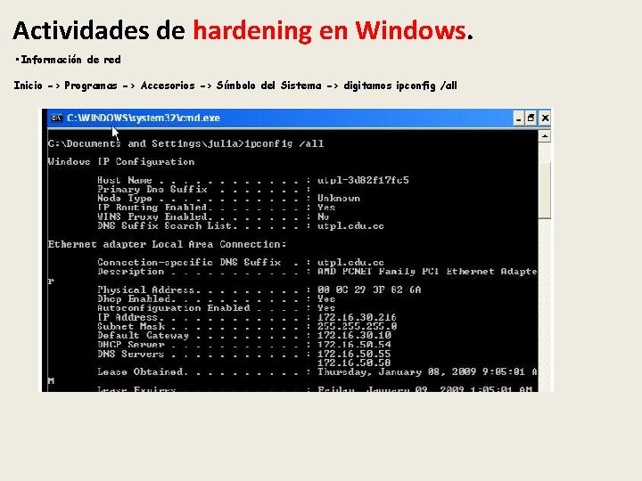 Actividades de hardening en Windows. • Información de red Inicio -> Programas -> Accesorios
