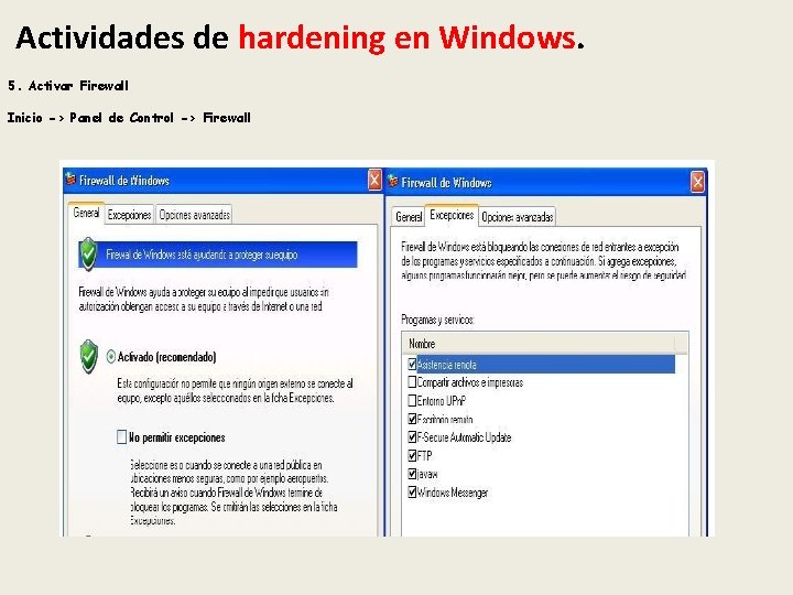 Actividades de hardening en Windows. 5. Activar Firewall Inicio -> Panel de Control ->