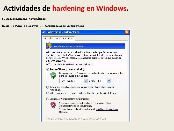 Actividades de hardening en Windows. 6. Actualizaciones Automáticas Inicio -> Panel de Control ->