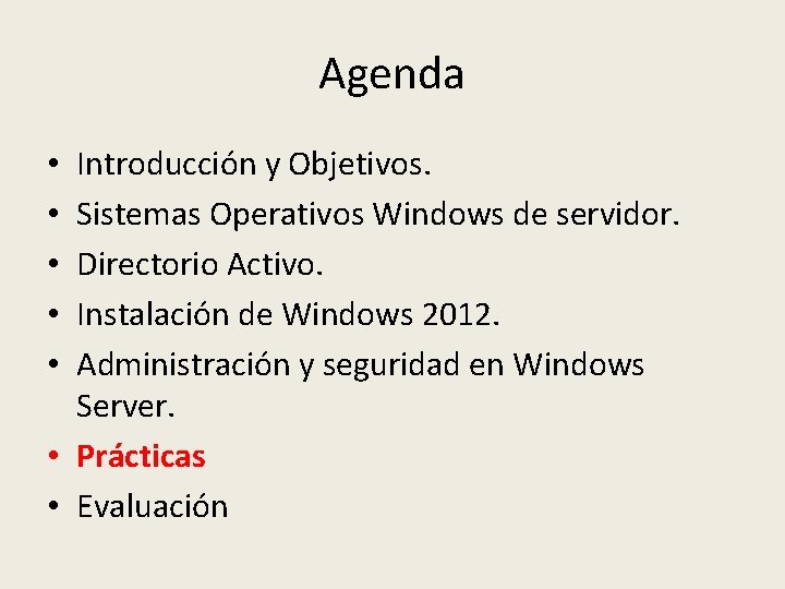 Agenda Introducción y Objetivos. Sistemas Operativos Windows de servidor. Directorio Activo. Instalación de Windows